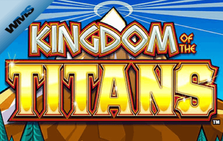 Kingdom Of The Titans Slot Machine Free